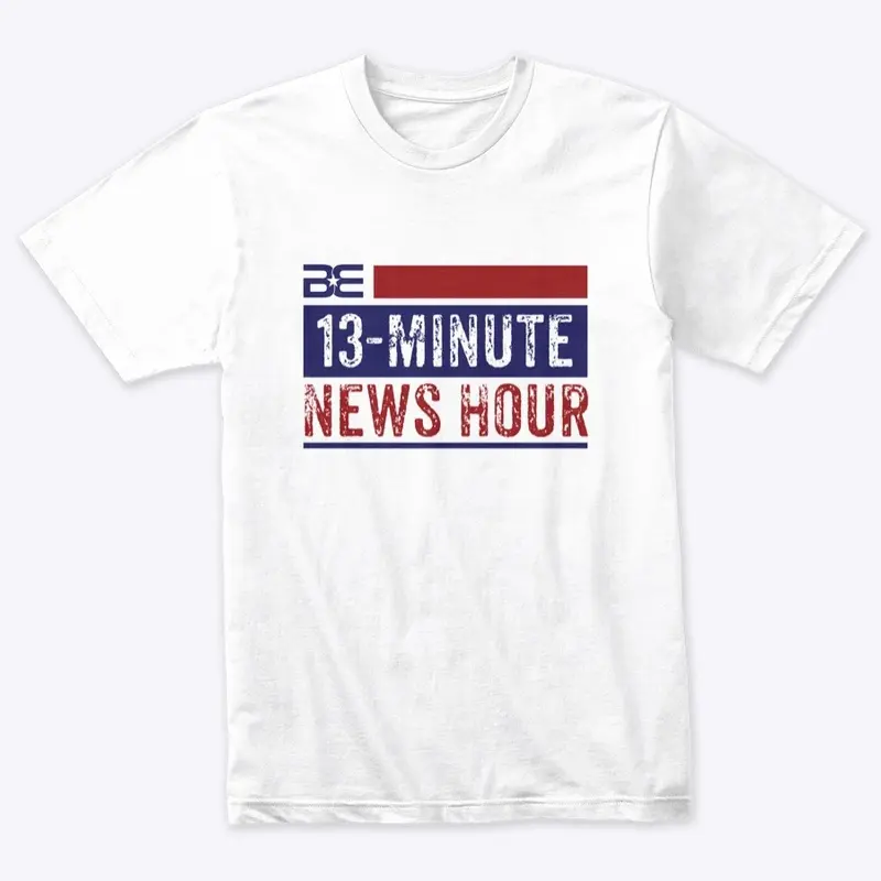 13-Minute News Hour T-Shirt