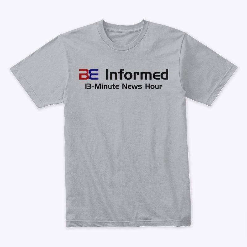 BE Informed - Original T Shirt